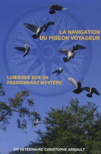 Livrenpoche : La navigation du pigeon voyageur - Christophe Arnoult - Livre