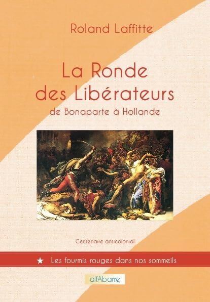 Livrenpoche : La ronde des libérateurs de Bonaparte à Hollande - Roland Laffitte - Livre
