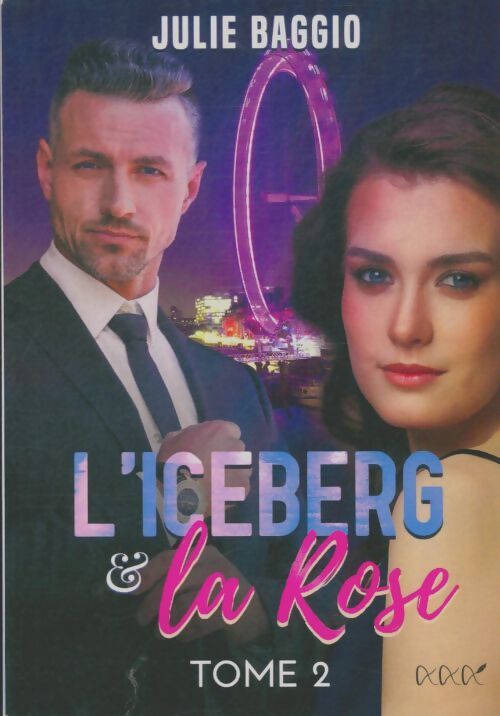 Livrenpoche : L'iceberg et la rose Tome II - Julie Baggio - Livre