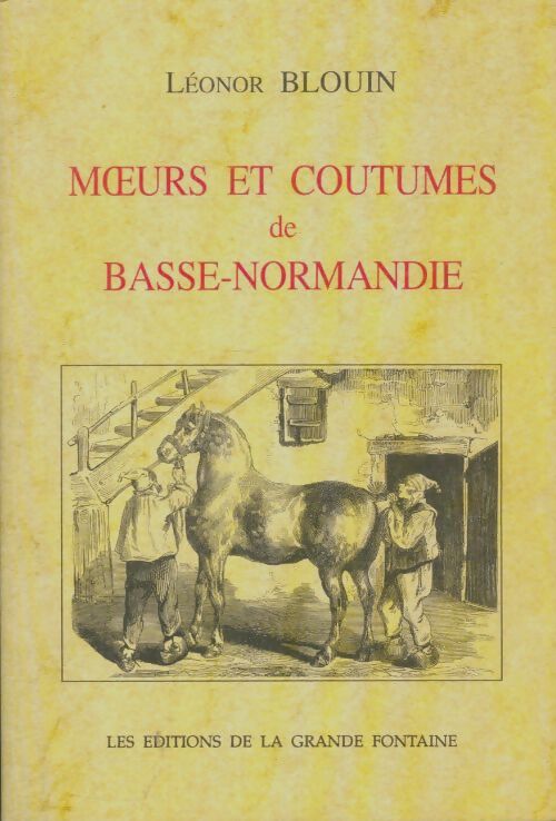 Livrenpoche : Moeurs et coutumes de Basse-Normandie - Léonor Blouin - Livre