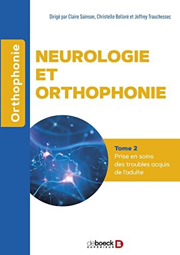 Livrenpoche : Neurologie et orthophonie Tome II - Claire Sainson - Livre