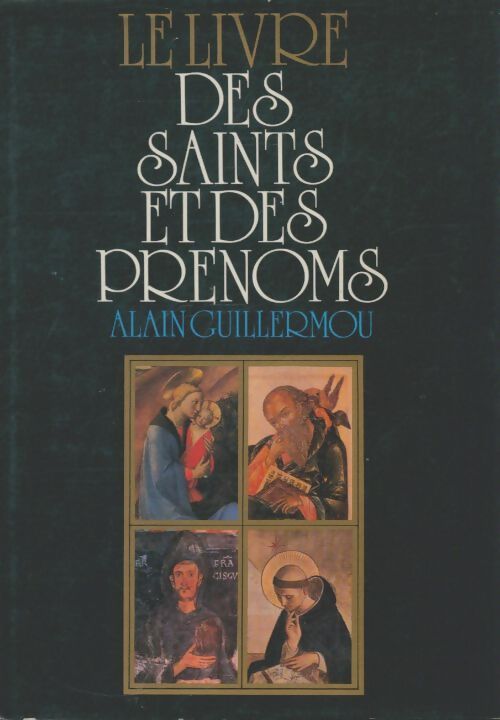 Livrenpoche : Le livre des saints et des prénoms - Alain Guillermou - Livre