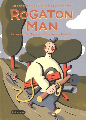 Livrenpoche : Rogaton man : Les souvenirs d'Elmir Grömek et de son chien Pikü - Frau Mental - Livre