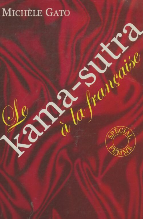 Livrenpoche : Le kama sutra à la française, Spécial Femme - Michèle Gato - Livre