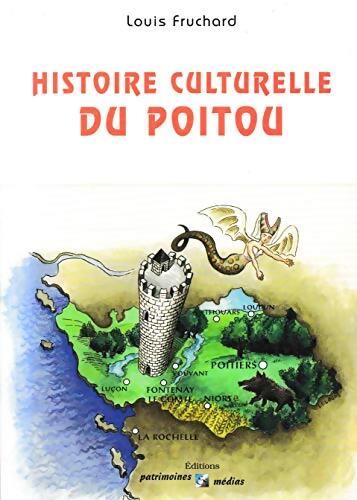 Livrenpoche : Histoire culturelle du Poitou - Louis Fruchard - Livre