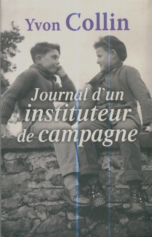 Livrenpoche : Journal d'un instituteur de campagne - Yves Collin - Livre