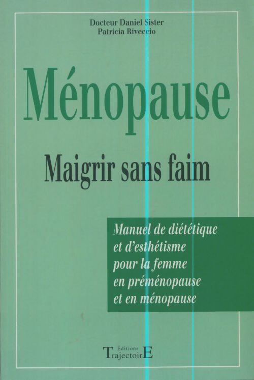Livrenpoche : Ménopause : Maigrir sans faim - Daniel Sister - Livre