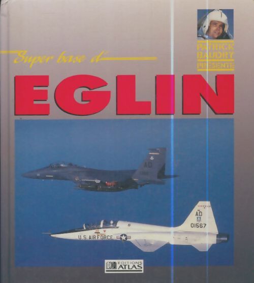 Livrenpoche : Super base d'Eglin - Patrick Baudry - Livre