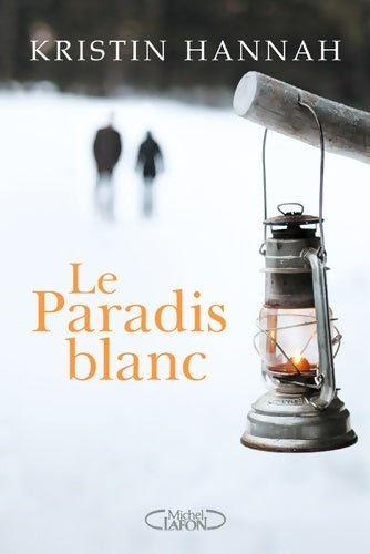 Livrenpoche : Le paradis blanc - Kristin Hannah - Livre