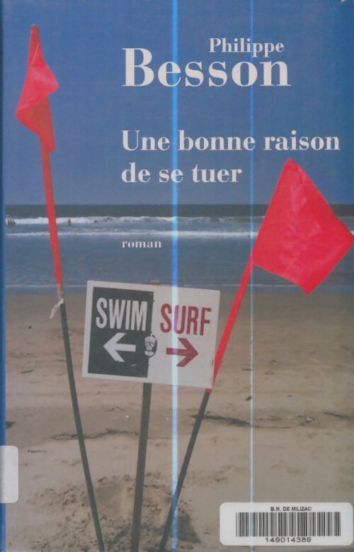 Livrenpoche : Une bonne raison de se tuer - Philippe Besson - Livre
