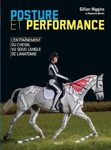Livrenpoche : Posture et performance : L'entraînement du cheval vu sous l'angle de l'anatomie - Gillian Higgins - Livre