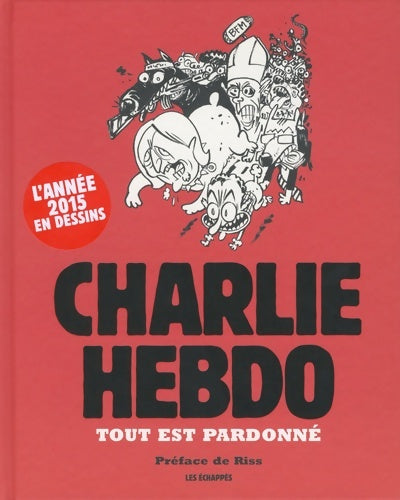 Livrenpoche : Tout est pardonné - Charlie Hebdo - Collectif - Livre
