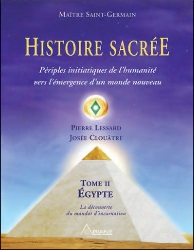 Livrenpoche : Histoire sacrée - T2 : Périples initiatiques de l'humanité - Josée Clouâtre - Livre