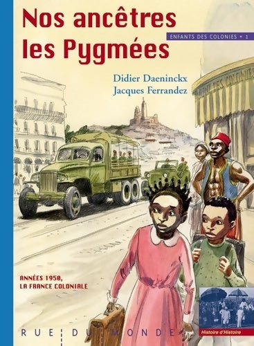 Livrenpoche : Enfants des colonies : Tome I Nos ancêtres les Pygmées - Didier Daeninckx - Livre