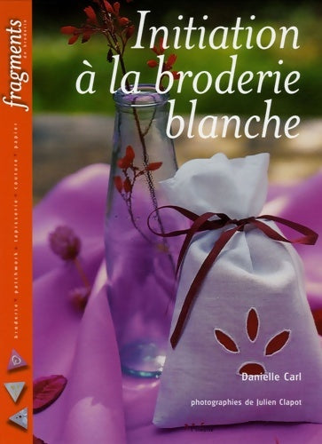Livrenpoche : Initiation à la broderie blanche - Danielle Carl - Livre