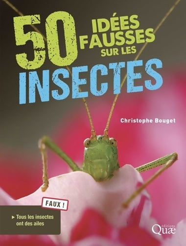 Livrenpoche : 50 idées fausses sur les insectes - Christophe Bouget - Livre