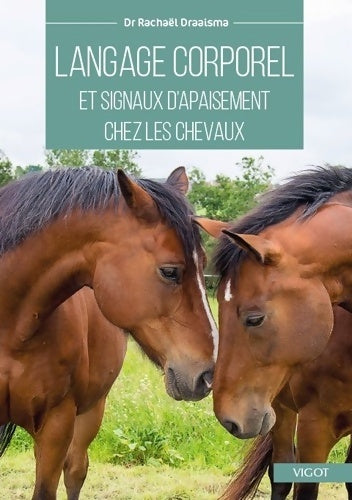 Livrenpoche : Langage corporel et signaux d'apaisement chez les chevaux : IDENTIFICATION ET APPLICATION - Rachaël Draaisma - Livre