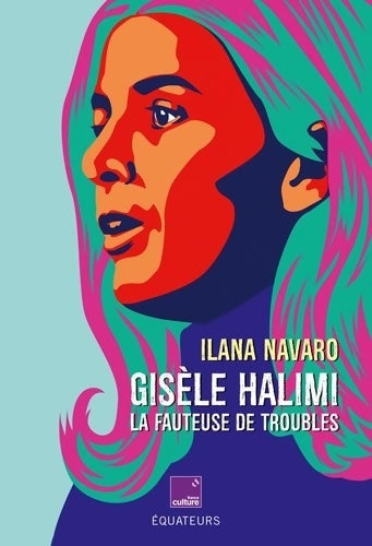 Livrenpoche : Gisèle Halimi la fauteuse de troubles - Ilana Navaro - Livre