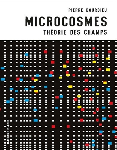 Livrenpoche : Microcosmes : Théorie des champs - Pierre Bourdieu - Livre