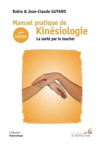 Livrenpoche : Manuel pratique de kinésiologie : La santé par le toucher 6e édition - Jean-Claude Guyard - Livre