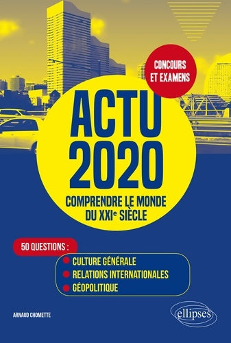 Livrenpoche : Actu 2020 : Comprendre le monde du XXIe siècle - Arnaud Chomette - Livre