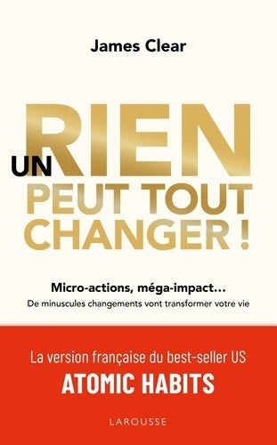 Livrenpoche : Un rien peut tout changer : De minuscules changements vont transformer votre vie - James Clear - Livre