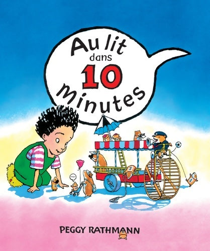 Livrenpoche : Au lit dans 10 minutes - Peggy Rathmann - Livre