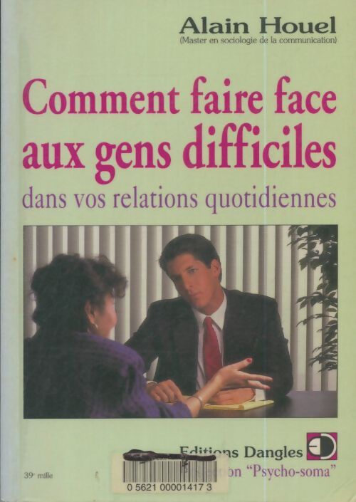 Livrenpoche : Comment faire face aux gens difficiles - Alain Houel - Livre