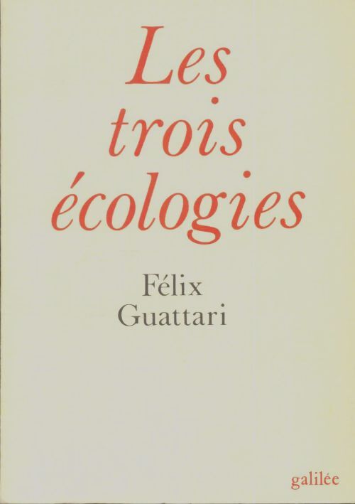 Livrenpoche : Les trois ecologies - Félix Guattari - Livre