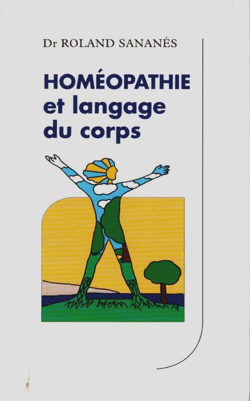 Livrenpoche : Homéopathie et langage du corps - Roland Sananes - Livre