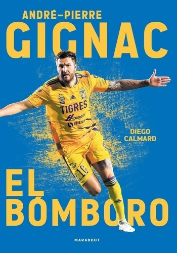 Livrenpoche : André-Pierre Gignac : El Bomboro - Diego Calmard - Livre