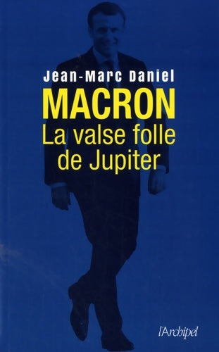 Livrenpoche : Macron - La valse folle de Jupiter - Jean-Marc Daniel - Livre