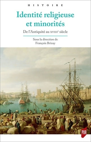 Livrenpoche : Identité religieuse et minorités : De l'Antiquité au XVIIIe siècle - François Brizay - Livre