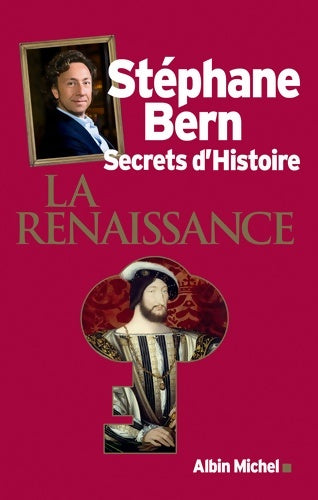 Livrenpoche : Secrets d'Histoire - La Renaissance - Stéphane Bern - Livre
