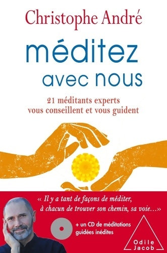 Livrenpoche : Méditez avec nous : 21 méditants experts vous conseillent et vous guident - Christophe André - Livre