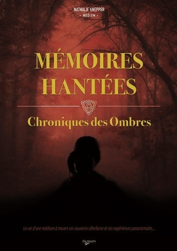 Livrenpoche : Mémoires Hantées : Chroniques des Ombres - Mme Nathalie Knepper - Livre