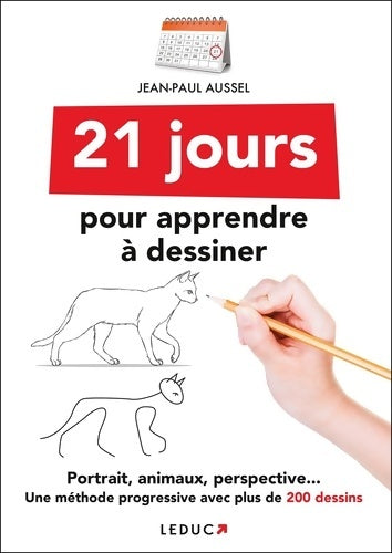 Livrenpoche : Vingt-et-un jours pour apprendre à dessiner : Portrait animaux perspective... Une méthode progressive avec plus de... - Jean-Paul Aussel - Livre
