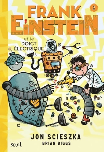 Livrenpoche : Frank Einstein et le doigt électrique : Frank Einstein Tome II - Jon Scieszka - Livre