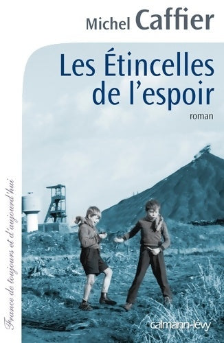 Livrenpoche : Les étincelles de l'espoir - Michel Caffier - Livre
