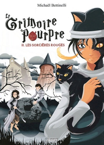 Livrenpoche : Le grimoire pourpre Tome II : Les sorcières rouges - Michaël Bettinelli - Livre