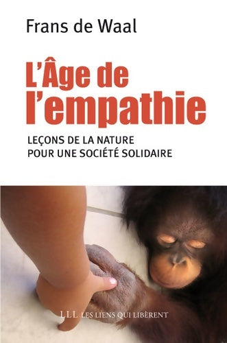Livrenpoche : L'âge de l'empathie : Leçons de nature pour une société plus apaisée - Frans De Waal - Livre