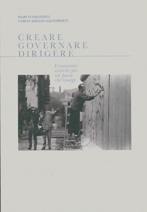 Livrenpoche : Creare governare dirigere - Marco Grazioli - Livre