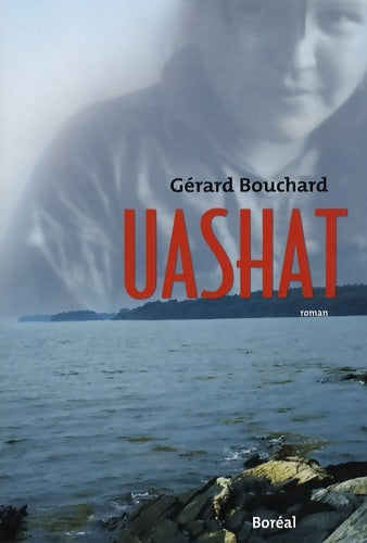 Livrenpoche : Uashat - Gérard Bouchard - Livre