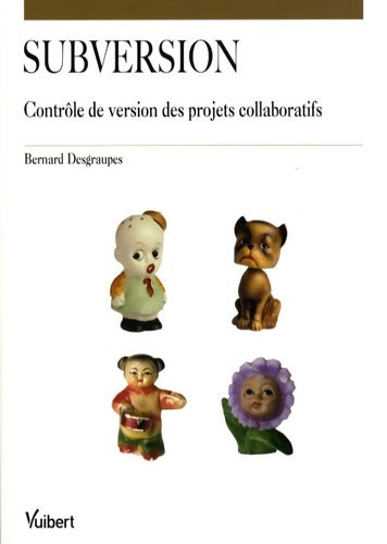 Livrenpoche : Subversion : Contrôle de version des projets collaboratifs - Bernard Desgraupes - Livre