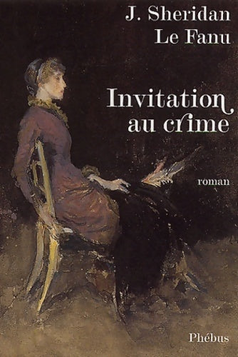 Livrenpoche : L INVITATION AU CRIME - J. Sheridan Le Fanu - Livre