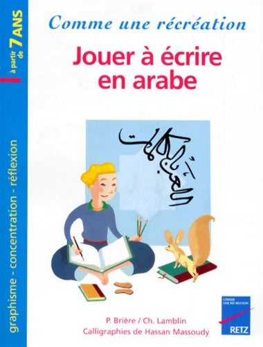 Livrenpoche : Jouer à écrire en arabe : Graphisme concentration réflexion - Christian Lamblin - Livre