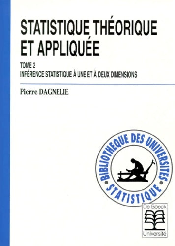 Livrenpoche : Statistique théorique et appliquée. Interférence statistique à une et à deux dimensions Tome II - P. Dagnelie - Livre