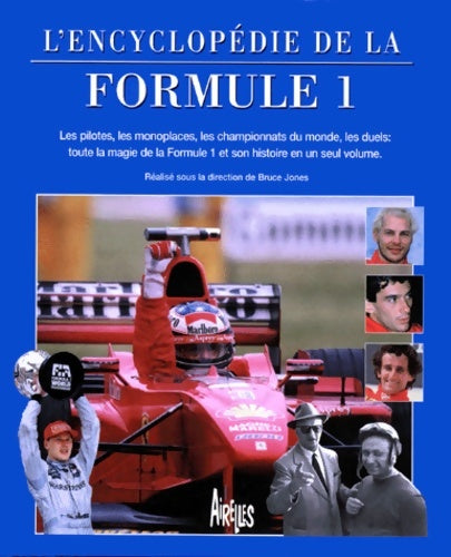 L'encyclopédie De La Formule 1. Guide Illustre Des Grands Prix Automobiles Edition 1998 - Bruce Jones - Livre