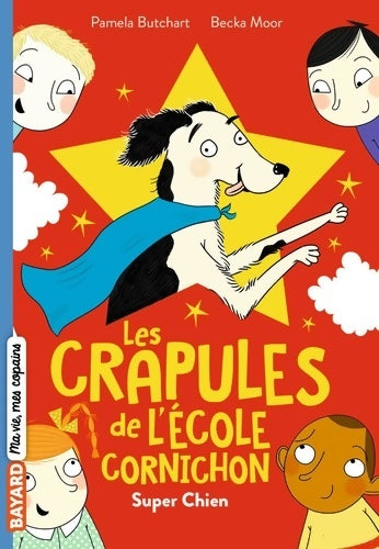 Livrenpoche : Les crapules de l'école Cornichon Tome IV : Super Chien - Pamela Butchart - Livre