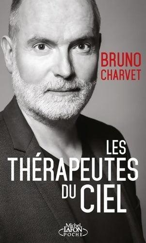 Livrenpoche : Les thérapeutes du ciel - Bruno Charvet - Livre
